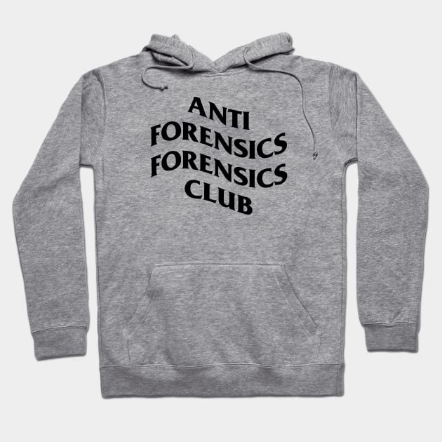 Anti Forensics Forensics Club Hoodie by stark4n6